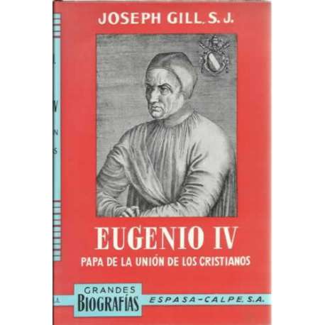 Eugenio IV: Papa de la unión de los cristianos
