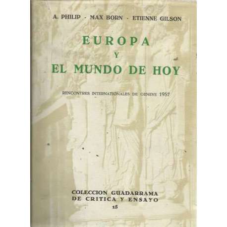Europa y el mundo de hoy. Recontres internationales de Genève 1957