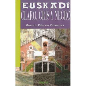 Euskadi claro, gris y negro / Eskadi argia, grisa eta beltza