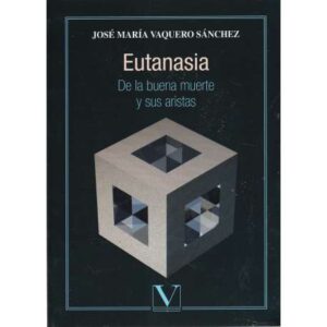 Eutanasia. De la buena muerte y sus aristas