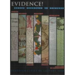 Evidence. Europe reflected in archives