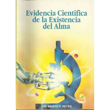 EVIDENCIA CIENTÍFICA DE LA EXISTENCIA DEL ALMA