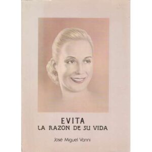 Evita. La razón de su vida