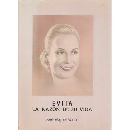 Evita. La razón de su vida