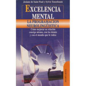 Excelencia mental. La programación neurolingüística