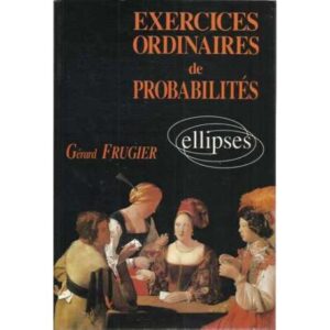 Exercices ordinaires de probabilités