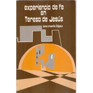 Experiencia de fe en Teresa de Jesús