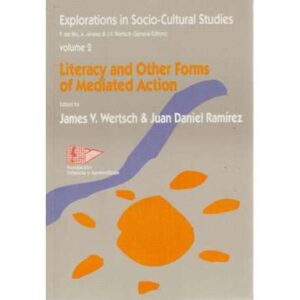 Explorations in Socio-Cultural Studies. Volumen 2. Literacy and other forms of mediated action