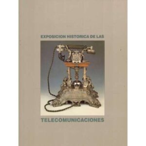 Exposición histórica de las telecomunicaciones