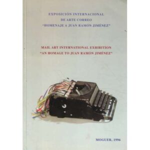 Exposición Internacional de Arte Correo "Homenaje a Juan Ramón Jiménez" / Mail Art International Exhibition "an homage to Juan Ramón Jiménez"