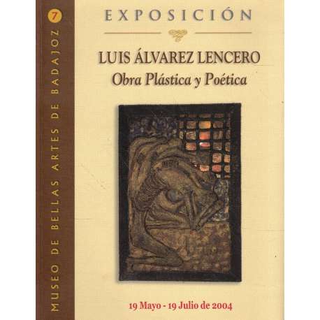 Exposición Luis Álvarez Lencero. Obra Plástica y Poética