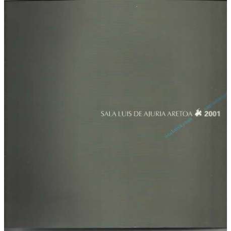 Exposiciones Sala Luis de Ajuria Aretoa 2001