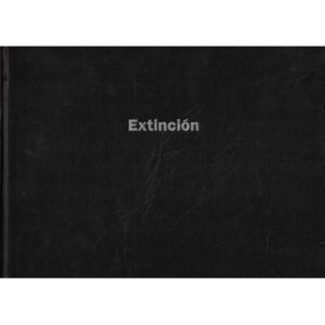 Extinción. Las últimas imágenes del trabajo en la Argentina
