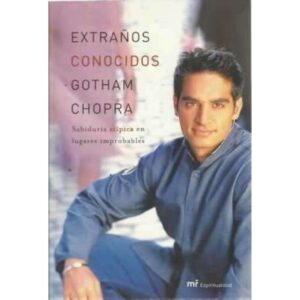 EXTRAÑOS CONOCIDOS. Sabiduría atípica en lugares improbables