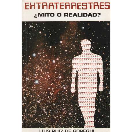 Extraterrestres ¿Mito o realidad?