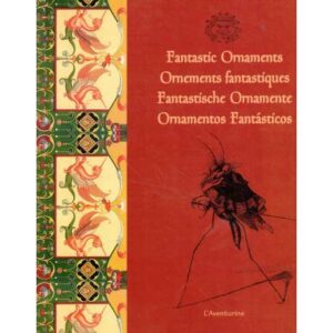 Fantastic Ornaments. Ornements fantastiques. Fantastische Ornamente. Ornamentos fantásticos