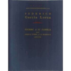 Federico García Lorca escribe a su familia desde Nueva York y La Habana, 1929-1930