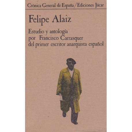 Felipe Alaiz, Estudio y antología por Francisco Carrasquer del primer anarquista español