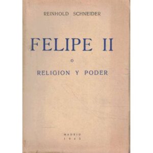 Felipe II o religión y poder