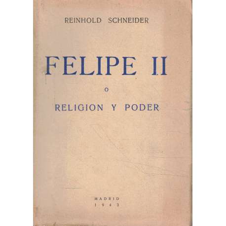 Felipe II o religión y poder