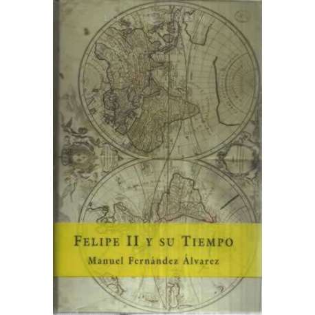 Felipe II y su tiempo