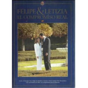 FELIPE & LETICIA. EL COMPROMISO REAL