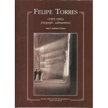 Felipe Torres 1905-1982. Fotógrafo salmantino
