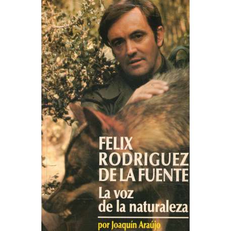 Félix Rodríguez de la Fuente. La voz de la naturaleza