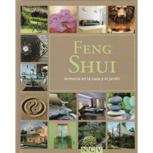 Feng Shui. Armonía en la casa y el jardín