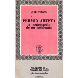 Fermin Arteta, la anticipación de un tecnócrata