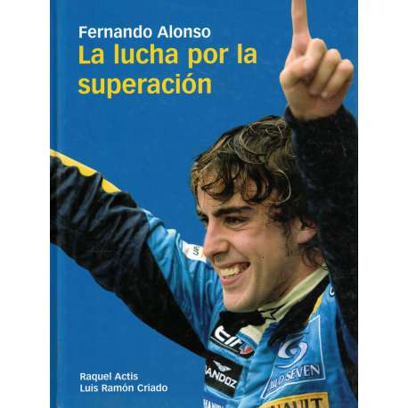 Fernando Alonso. La lucha por la superación