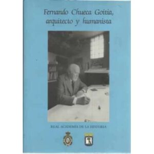 Fernando Chueco Goitia, arquitecto y humanista