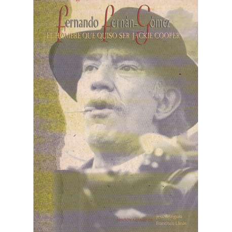 Fernando Fernán Gómez. El hombre que quiso ser Jackie Cooper