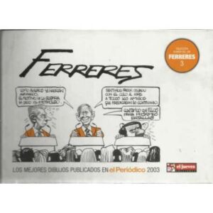 Ferreres. Los mejores dibujos publicados en el Periódico 2003