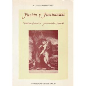Ficción y Fascinación. Literatura fantástica prerrománica francesa