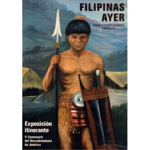 Filipinas ayer. Vida y costumbres tribales