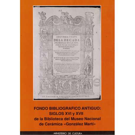 Fondo Bibliográfico antiguo: Siglos XVI y XVII de la Biblioteca del Museo Nacional de Cerámica González Martí