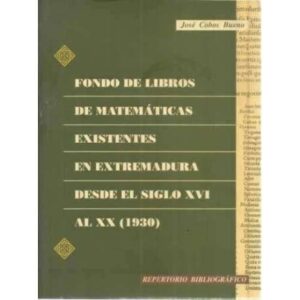Fondo de libros de matemáticas existentes en Extremadura desde el siglo XVI al XX