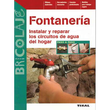 Fontanería. Instalar y reparar los circuitos de agua del hogar