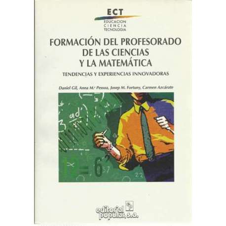 Formación del profesorado de las ciencias y la matemática. Tendencias y experiencias innovadoras