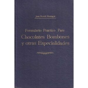 Formulario práctico para chocolates, bombones y otras especialidades