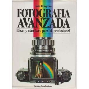 Fotografía avanzada. Ideas y técnicas para el profesional