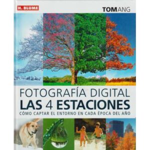 Fotografía digital. Las 4 estaciones. Cómo captar el entorno en cada época del año
