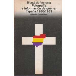 Fotografía e información de guerra. España 1936-1939