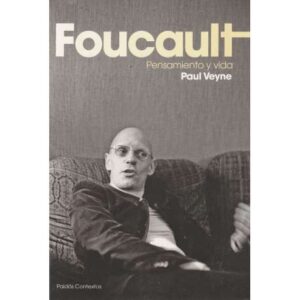 Foucault. Pensamiento y vida