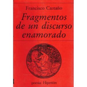 Fragmengos de un discurso enamorado