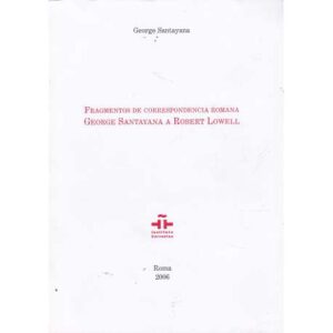 Fragmentos de correspondencia romana. George Santayana a Robert Lowell