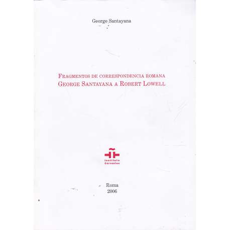 Fragmentos de correspondencia romana. George Santayana a Robert Lowell
