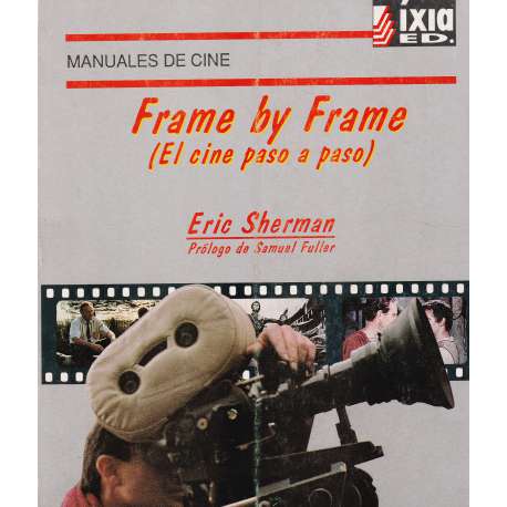 Frame by frame. (El cine paso a paso)