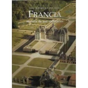 Francia. Historia de una civilización